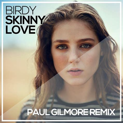Skinny love - 18 Mar 2016 ... Birdy covers Bon Iver's "Skinny Love" for ELLE's Studio 57 Sessions.